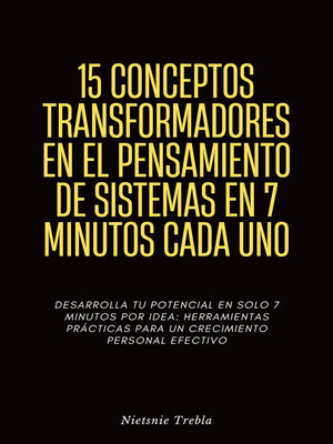 cover image of 15 Conceptos Transformadores en el Pensamiento de Sistemas en 7 Minutos Cada Uno